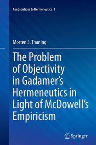 Cover image for The Problem of Objectivity in Gadamer's Hermeneutics in Light of McDowell's Empiricism