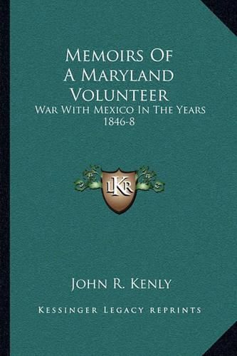 Cover image for Memoirs of a Maryland Volunteer: War with Mexico in the Years 1846-8