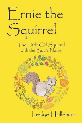 Cover image for Ernie the Squirrel: The Little Girl Squirrel with the Boy's Name