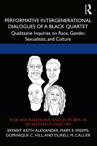 Performative Intergenerational Dialogues of a Black Quartet: Qualitative Inquiries on Race, Gender, Sexualities, and Culture