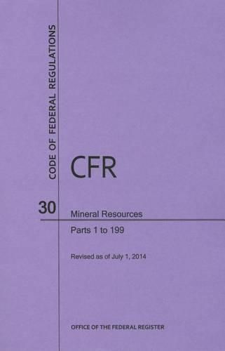 Cover image for Code of Federal Regulations Title 30, Mineral Resources, Parts 1-199, 2014