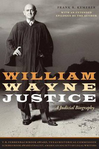 Cover image for William Wayne Justice: A Judicial Biography