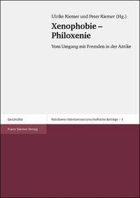 Cover image for Xenophobie - Philoxenie: Vom Umgang Mit Fremden in Der Antike