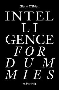 Cover image for Intelligence for Dummies: Essays and Other Collected Writings