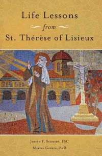 Cover image for Life Lessons from Therese of Lisieux: Mentoring Our Restless Hearts