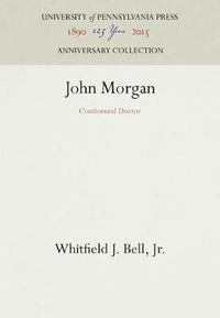 Cover image for John Morgan: Continental Doctor