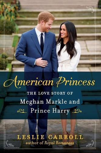 American Princess: The Love Story of Meghan Markle and Prince Harry