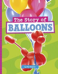 Cover image for The Story of Balloons