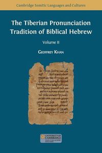 Cover image for The Tiberian Pronunciation Tradition of Biblical Hebrew, Volume 2