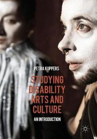 Cover image for Studying Disability Arts and Culture: An Introduction