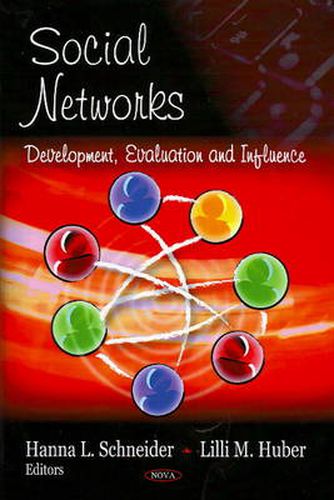 Social Networks: Development, Evaluation & Influence