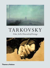 Cover image for Tarkovsky: Films, Stills, Polaroids & Writings