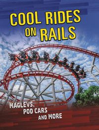 Cover image for Cool Rides on Rails: Maglevs, Pod Cars and More