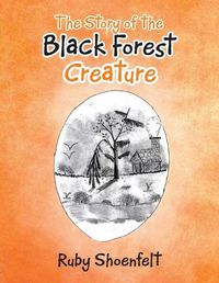 Cover image for The Story of the Black Forest Creature