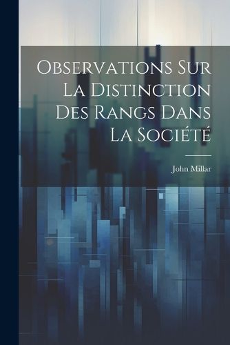 Cover image for Observations sur la distinction des rangs dans la societe