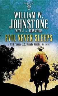 Cover image for Evil Never Sleeps: A Will Tanner U.S. Deputy Marshal Western