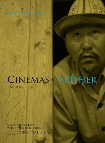 Cover image for Cinemas of the Other: A Personal Journey with Film-Makers from Central Asia