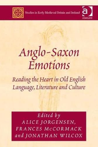 Cover image for Anglo-Saxon Emotions: Reading the Heart in Old English Language, Literature and Culture