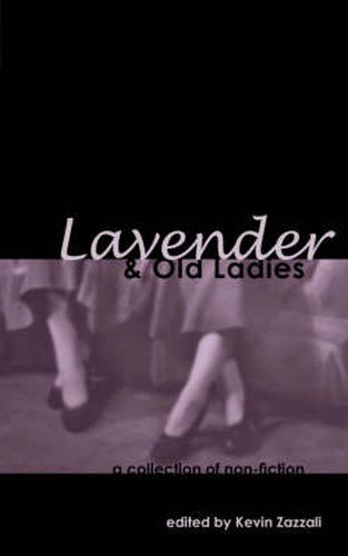 Cover image for Lavender & Old Ladies: A Collection of Non-Fiction