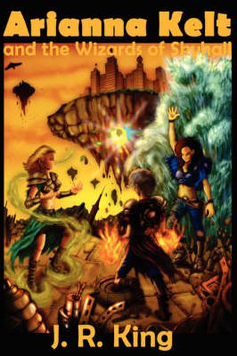 Cover image for Arianna Kelt and the Wizards of Skyhall (Deluxe Edition, Wizards of Skyhall Book 1)