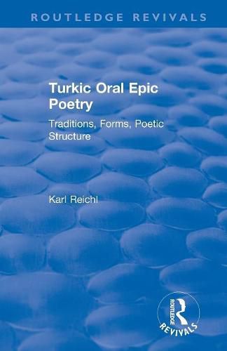 Cover image for Routledge Revivals: Turkic Oral Epic Poetry (1992): Traditions, Forms, Poetic Structure