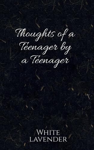 Cover image for Thoughts of a Teenager by a Teenager