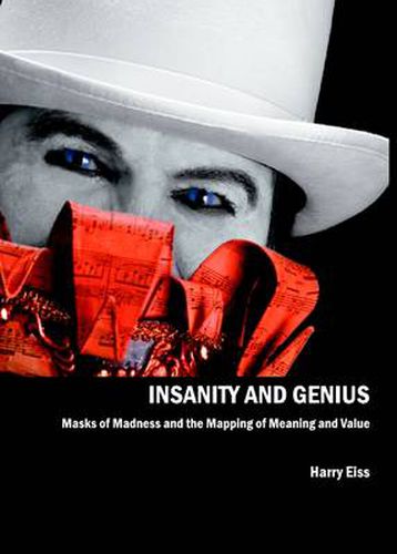 Cover image for Insanity and Genius: Masks of Madness and the Mapping of Meaning and Value