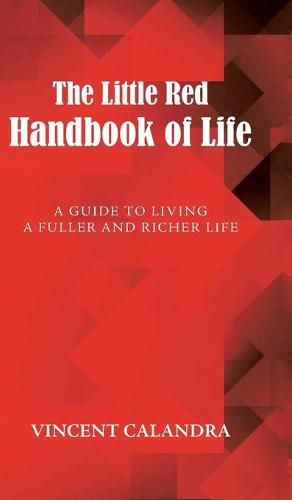 The Little Red Handbook of Life: A Guide to Living a Fuller and Richer Life
