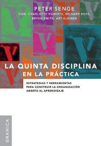 Cover image for La Quinta Disciplina En La Practica: Estrategias y herramientas para construir la organizacion abierta al aprendizaje