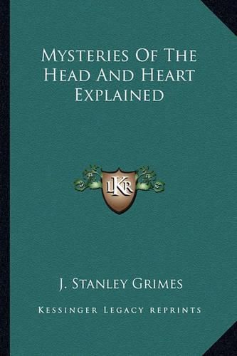 Mysteries of the Head and Heart Explained