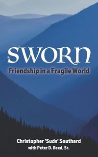 Cover image for SWORN Friendship in a Fragile World