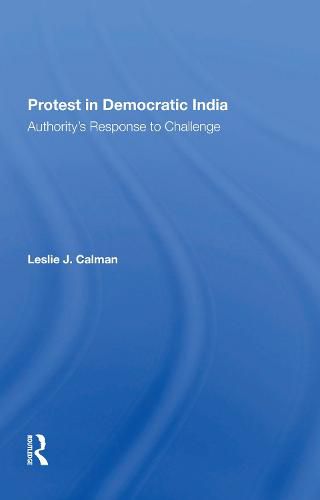 Cover image for Protest in Democratic India: Authority's Response to Challenge