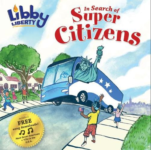 Cover image for Libby Liberty: In Search of Super Citizens