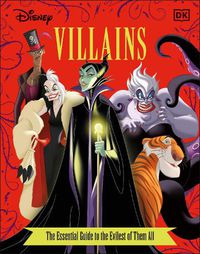 Cover image for Disney Villains The Essential Guide New Edition
