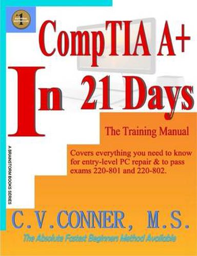 Cover image for Comptia A+ in 21 Days - Training Manual