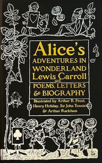 Cover image for Alice's Adventures in Wonderland: Unabridged, with Poems, Letters & Biography