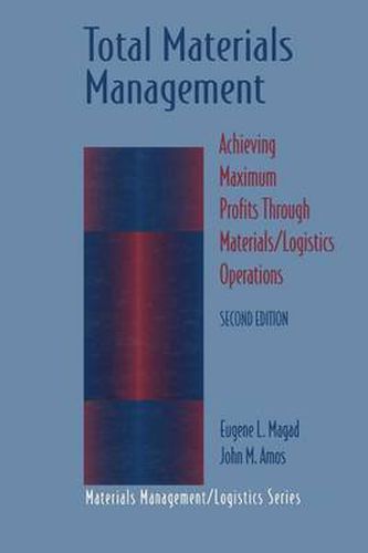 Cover image for Total Materials Management: Achieving Maximum Profits Through Materials/Logistics Operations