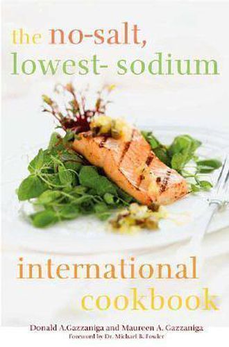 Cover image for The No-Salt, Lowest-Sodium International Cookbook