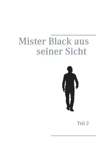 Cover image for Mister Black aus seiner Sicht: Teil 2