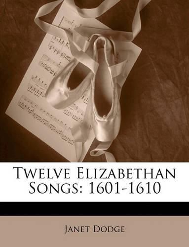 Cover image for Twelve Elizabethan Songs: 1601-1610