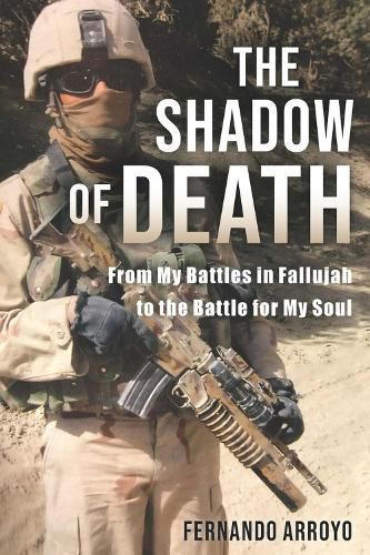 Cover image for The Shadow of Death: From My Battles in Fallujah to the Battle for My Soul