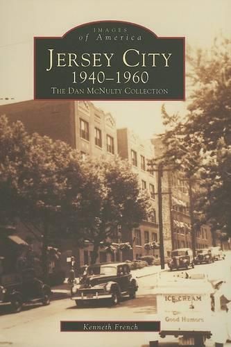 Cover image for Jersey City 1940-1960: The Dan Mcnulty Collection