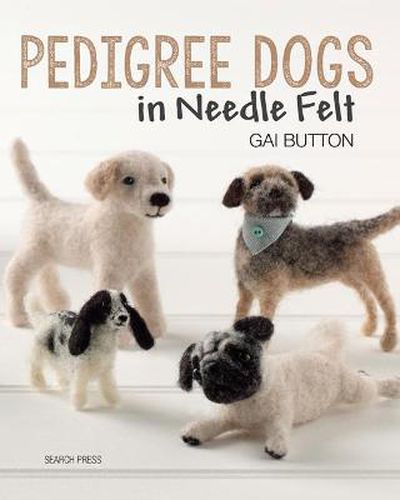 Cover image for Pedigree Dogs in Needle Felt