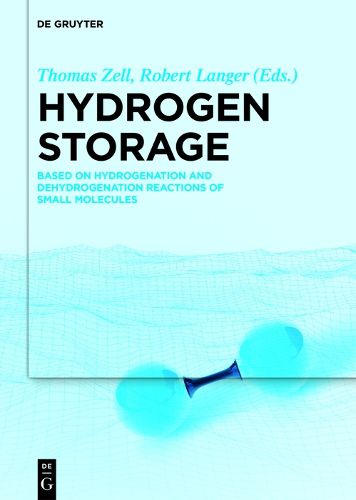 Hydrogen Storage: Based on Hydrogenation and Dehydrogenation Reactions of Small Molecules