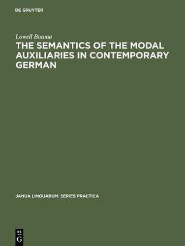 Cover image for The Semantics of the Modal Auxiliaries in Contemporary German