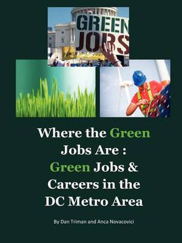 Cover image for Where the Green Jobs Are: Green Jobs & Careers in the DC Metro Area