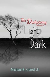 Cover image for The Dichotomy Between Light & Dark