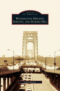 Cover image for Washington Heights, Inwood, and Marble Hill