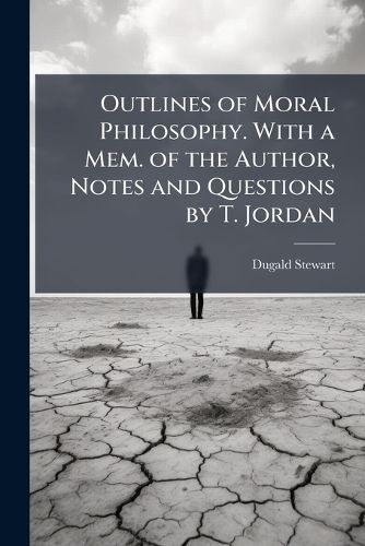 Cover image for Outlines of Moral Philosophy. With a Mem. of the Author, Notes and Questions by T. Jordan
