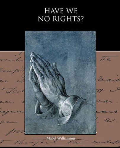 Cover image for Have We No Rights?